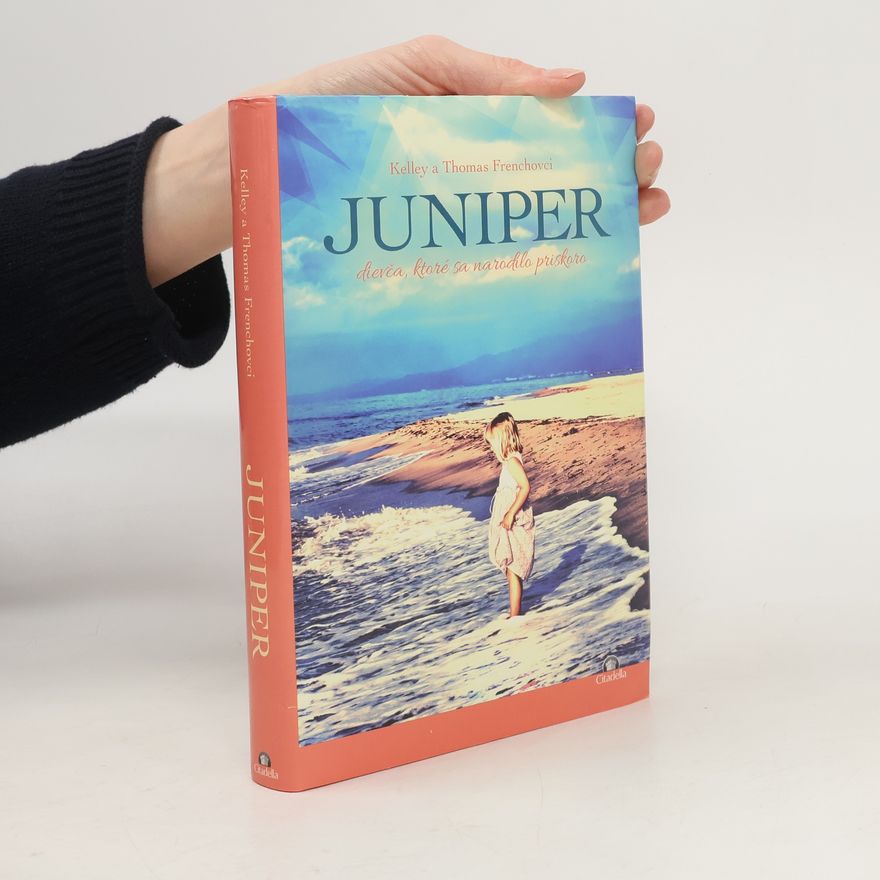 Thomas French Juniper - Dievča, ktoré sa narodilo priskoro
