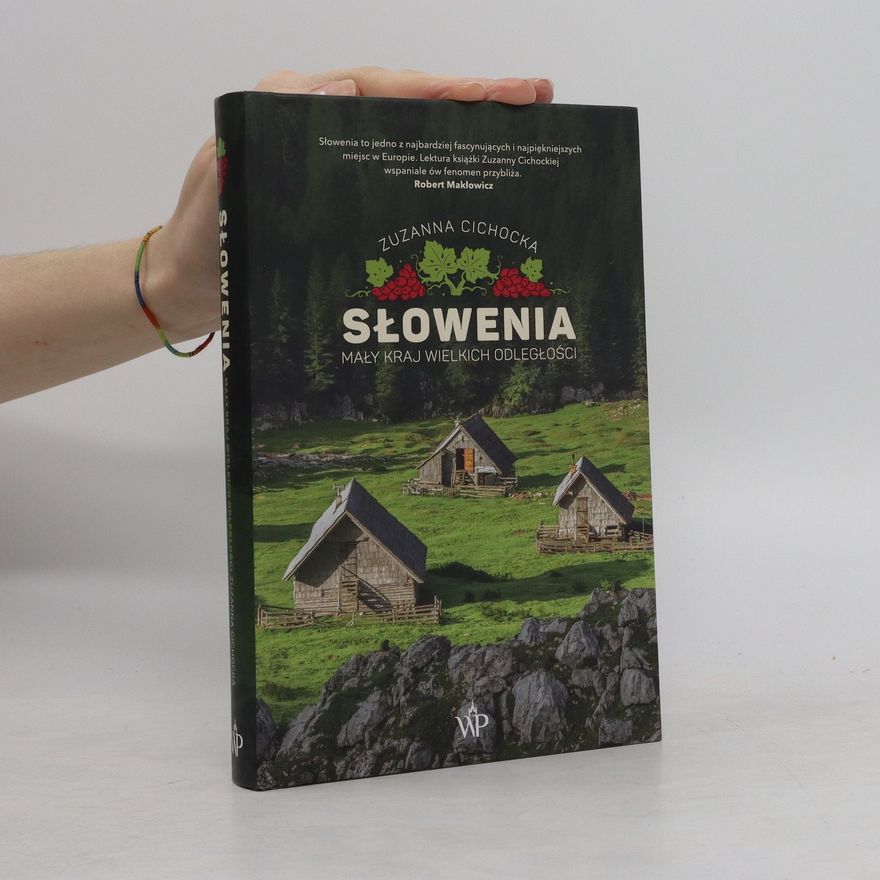 Cichocka Zuzanna Słowenia Mały kraj wielkich odległości
