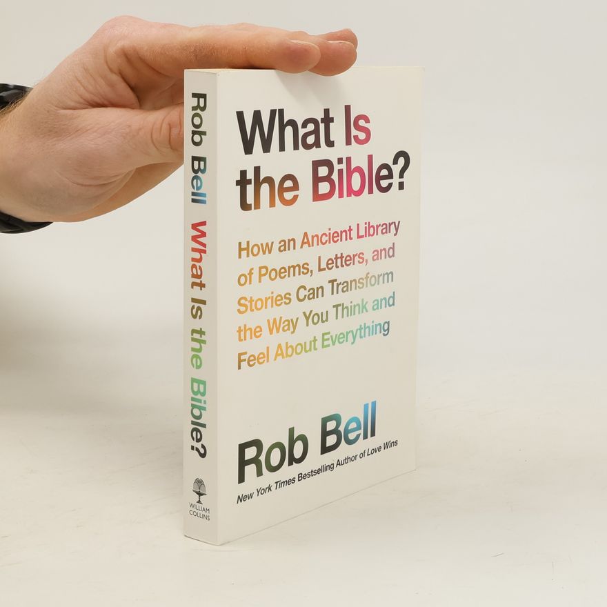 Rob Bell What Is The Bible?