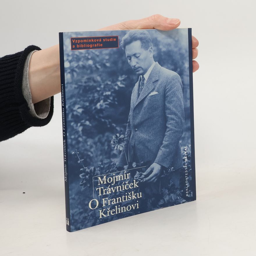 Mojmír Trávníček O Františku Křelinovi