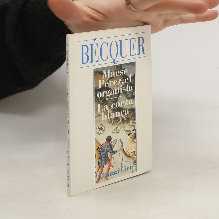 Gustavo Adolfo Bécquer Maese Perez, el organista. La corza blanca