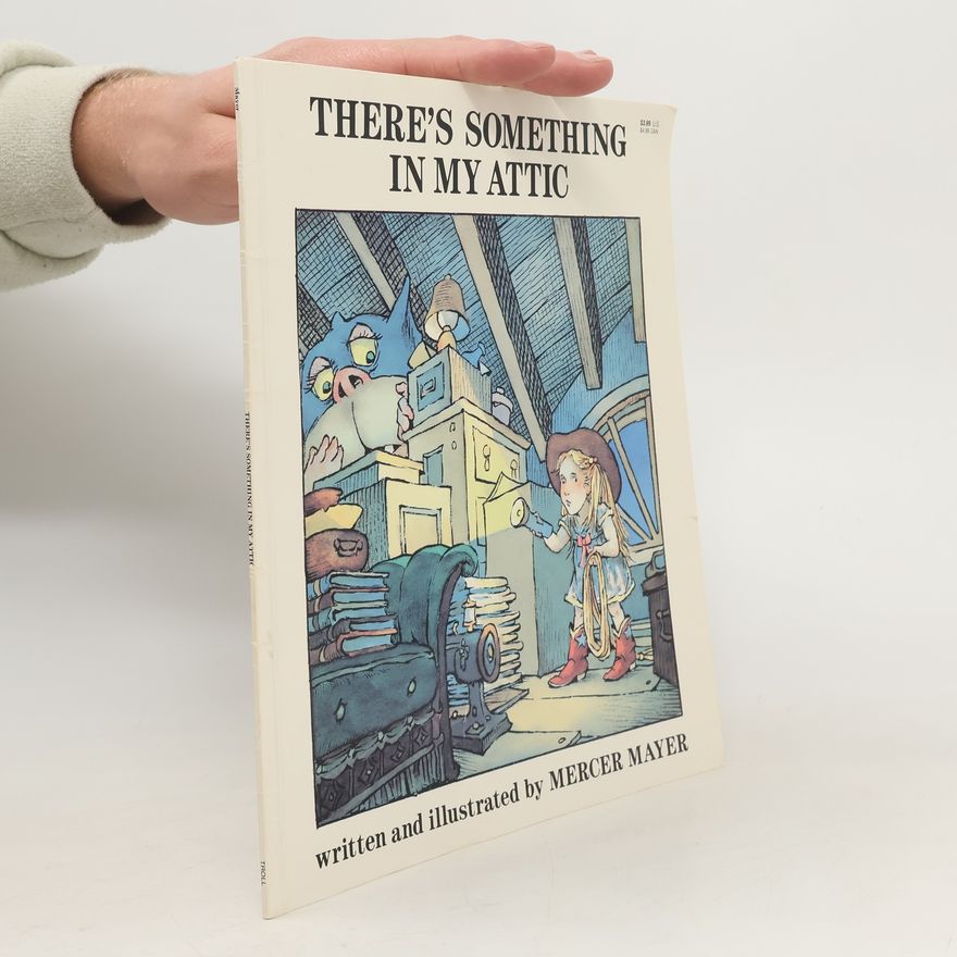 Mercer Mayer There's Something in My Attic