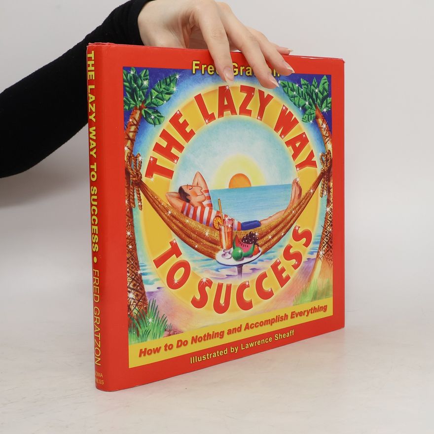 Fred Gratzon The Lazy Way to Success