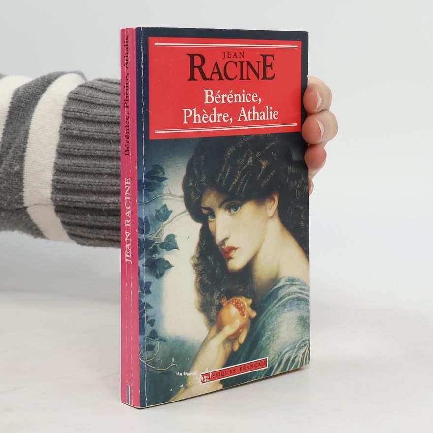 Jean Racine Bérénice, Phedre, Athalie
