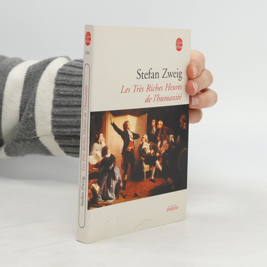 Stefan Zweig Les très riches heures de l'humanité