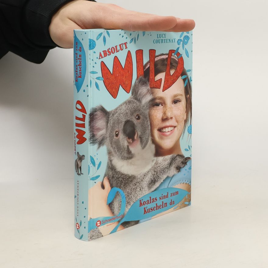 Lucy Courtenay Absolut WILD - Koalas sind zum Kuscheln da