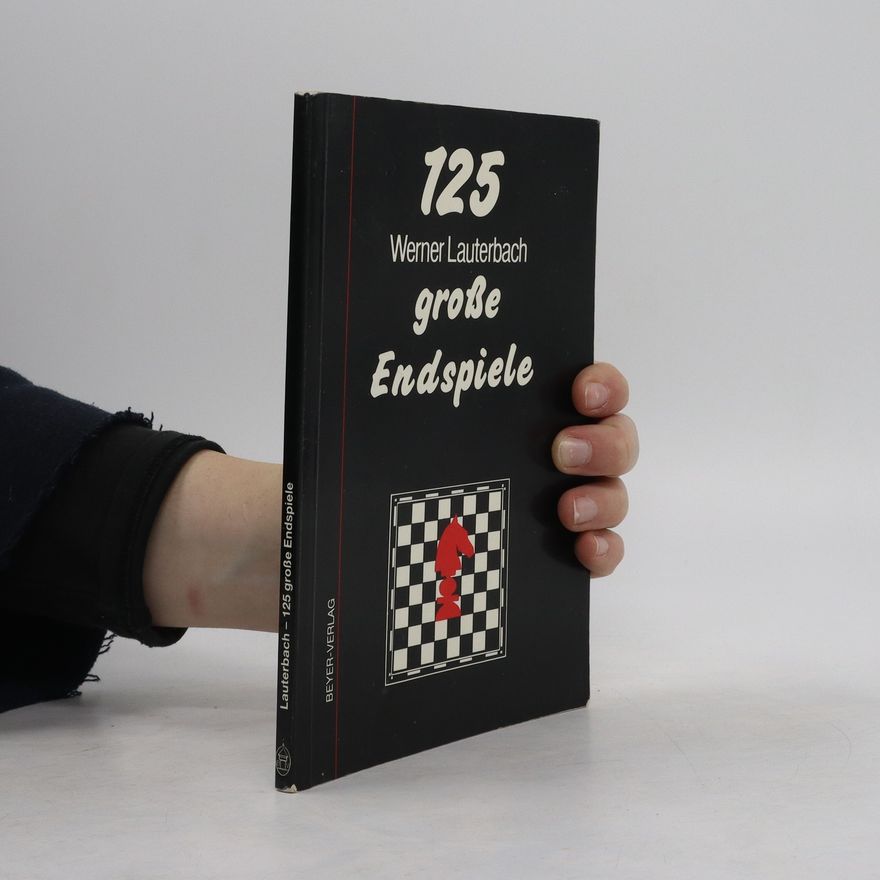 Werner Lauterbach 125 grosse Endspiele