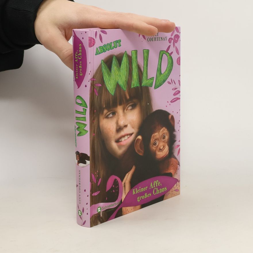 Lucy Courtenay Absolut wild: Kleiner Affe, großes Chaos