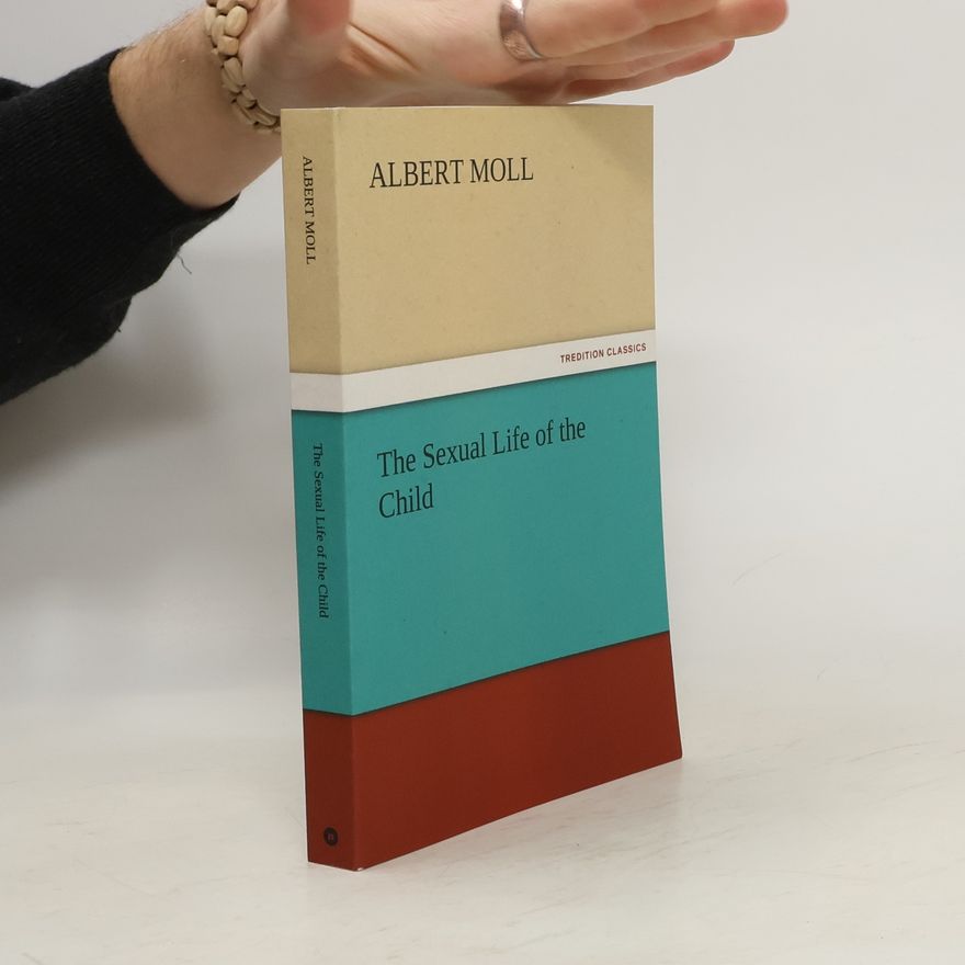 Albert Moll The Sexual Life of the Child