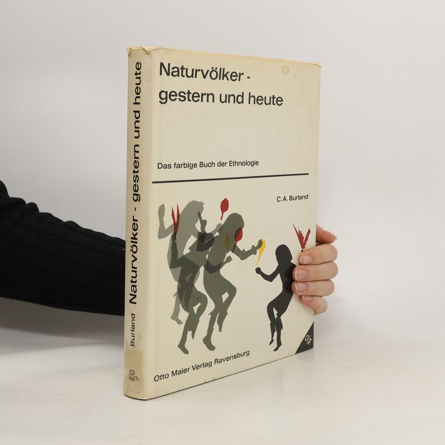 C. A. Burland Naturvölkergestern und Heute