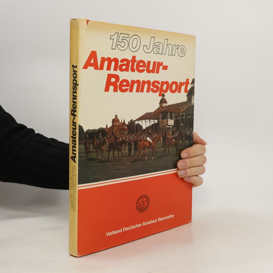 Wilhelm Kauke 150 [Hundertfünfzig] Jahre Amateur-Rennsport