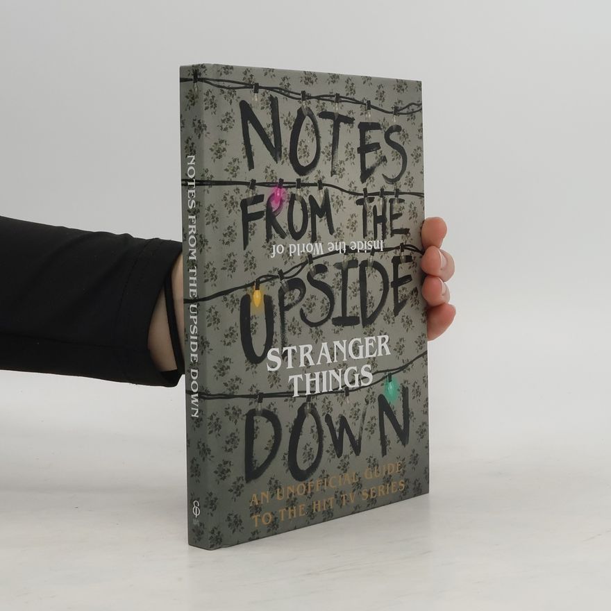 Guy Adams Notes From the Upside Down - Inside the World of Stranger Things