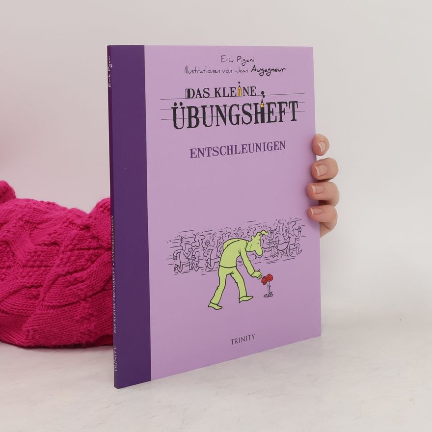 Erik Pigani Das kleine Übungsheft - Entschleunigen