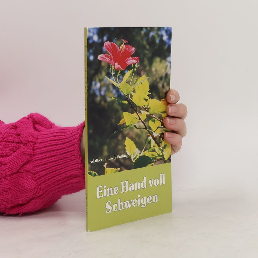 Adalbert Ludwig Balling Eine Hand voll Schweigen