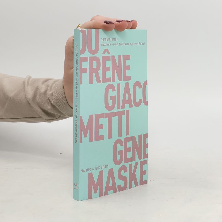 Thierry Dufre ne Giacometti - Genet: Masken und modernes Portrait
