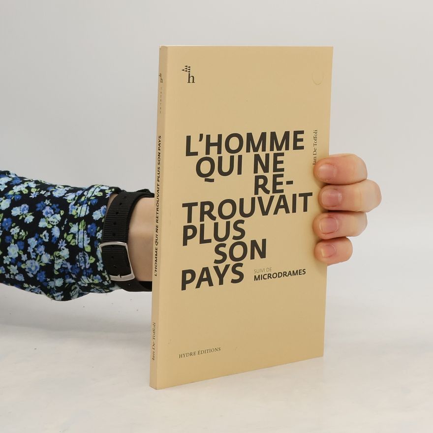 Ian De Toffoli Partager Ajout Favori Imprimer L'homme qui ne retrouvait plus son pays. Microdrames