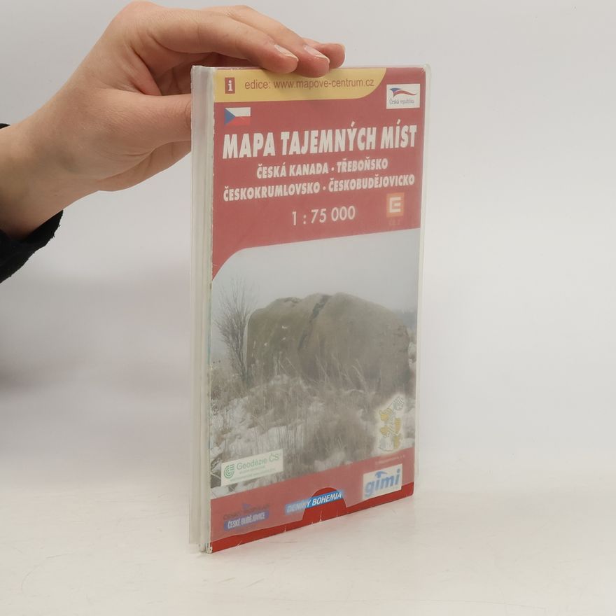 Various authors Mapa tajemných míst. Česká Kanada, Třeboňsko, Českokrumlovsko, Českobudějovicko 1:75 000