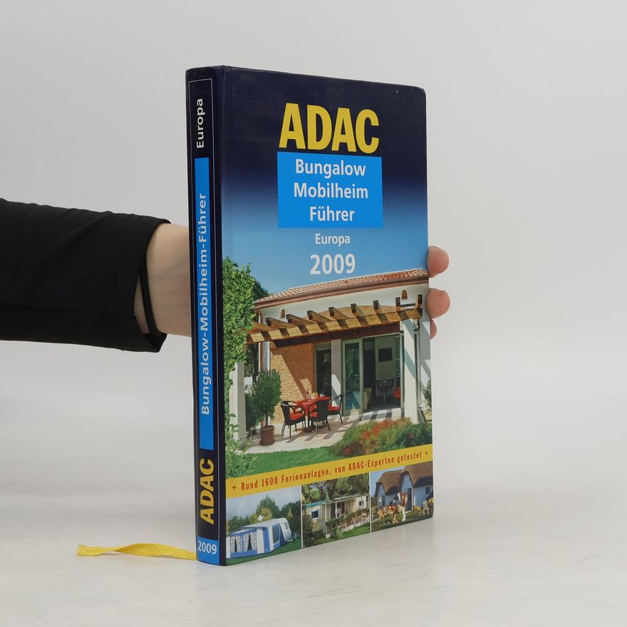 Various authors ADAC Bungalow. Mobilheim. Führer. Europa 2009