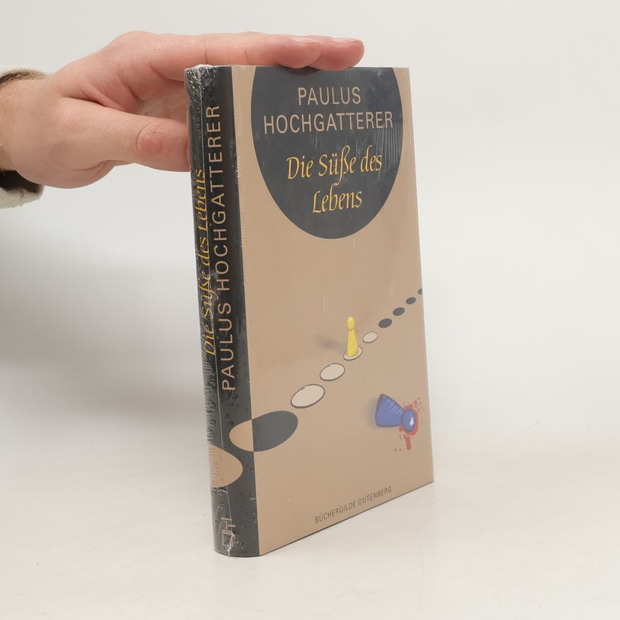 Paulus Hochgatterer Die Süße des Lebens