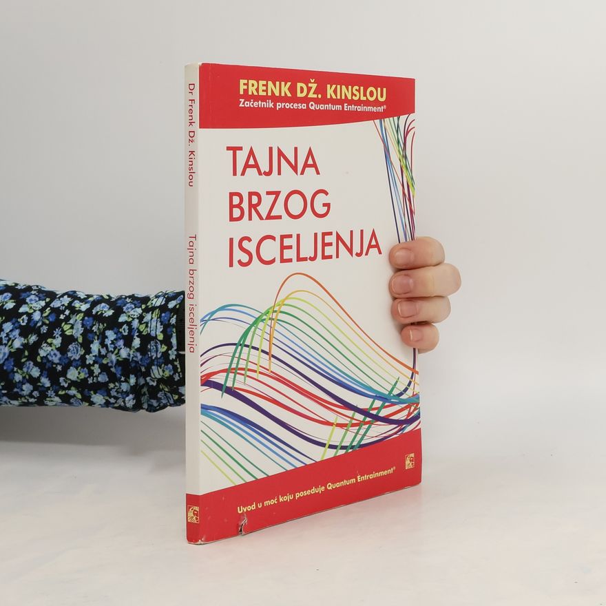 Frenk Dž. Kinslou Tajna brzog isceljenja
