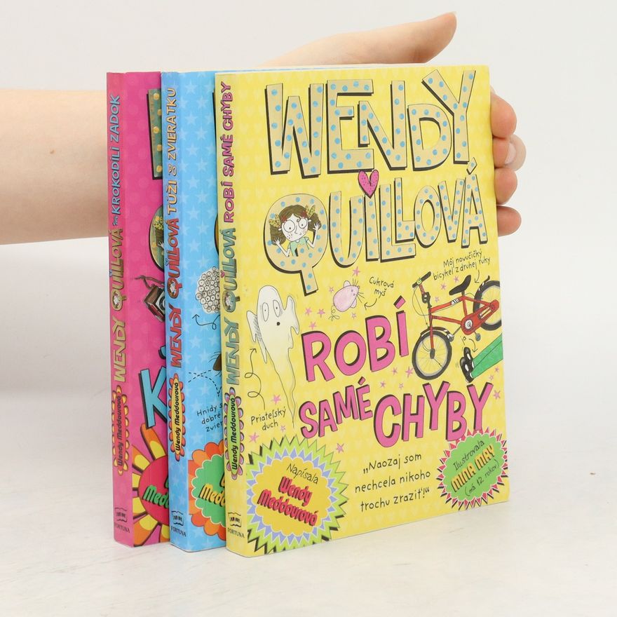Wendy Meddour Wendy Quillová robí samé chyby. Wendy Quillová je krododílí zadok. Wendy Quillová túži po zvieratku