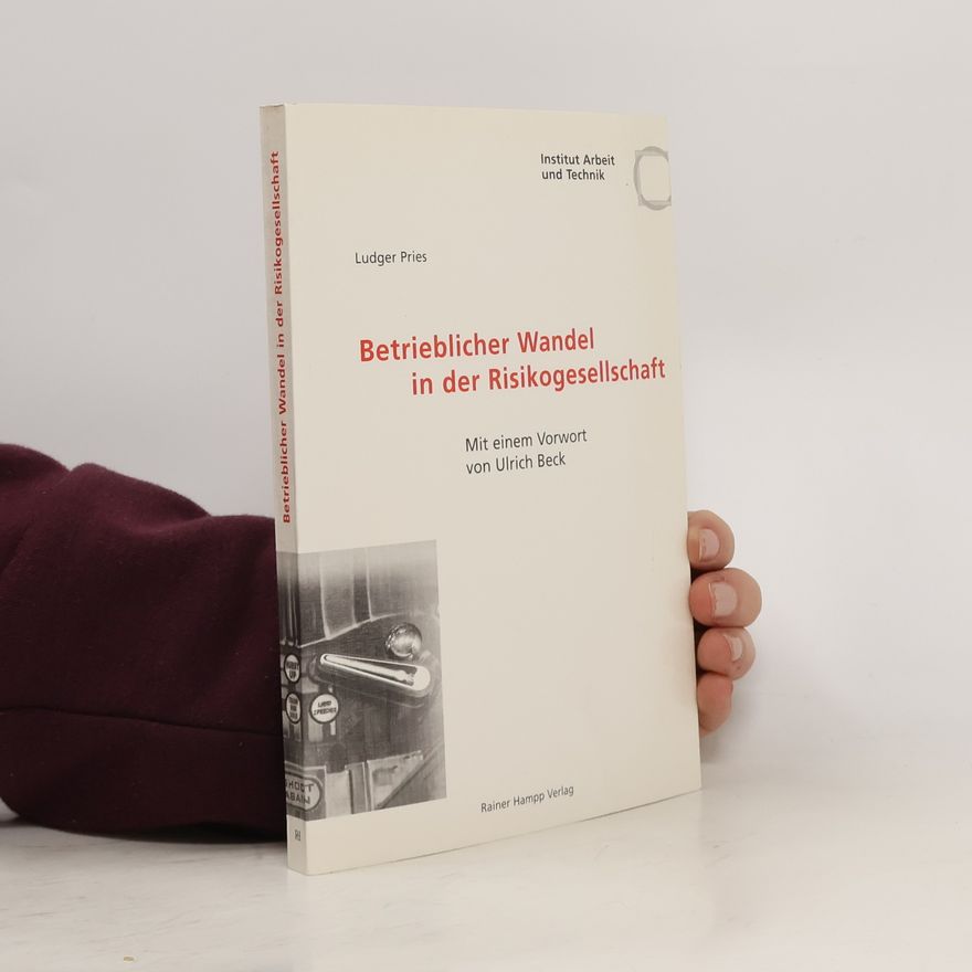 Ludger Pries Betrieblicher Wandel in der Risikogesellschaft