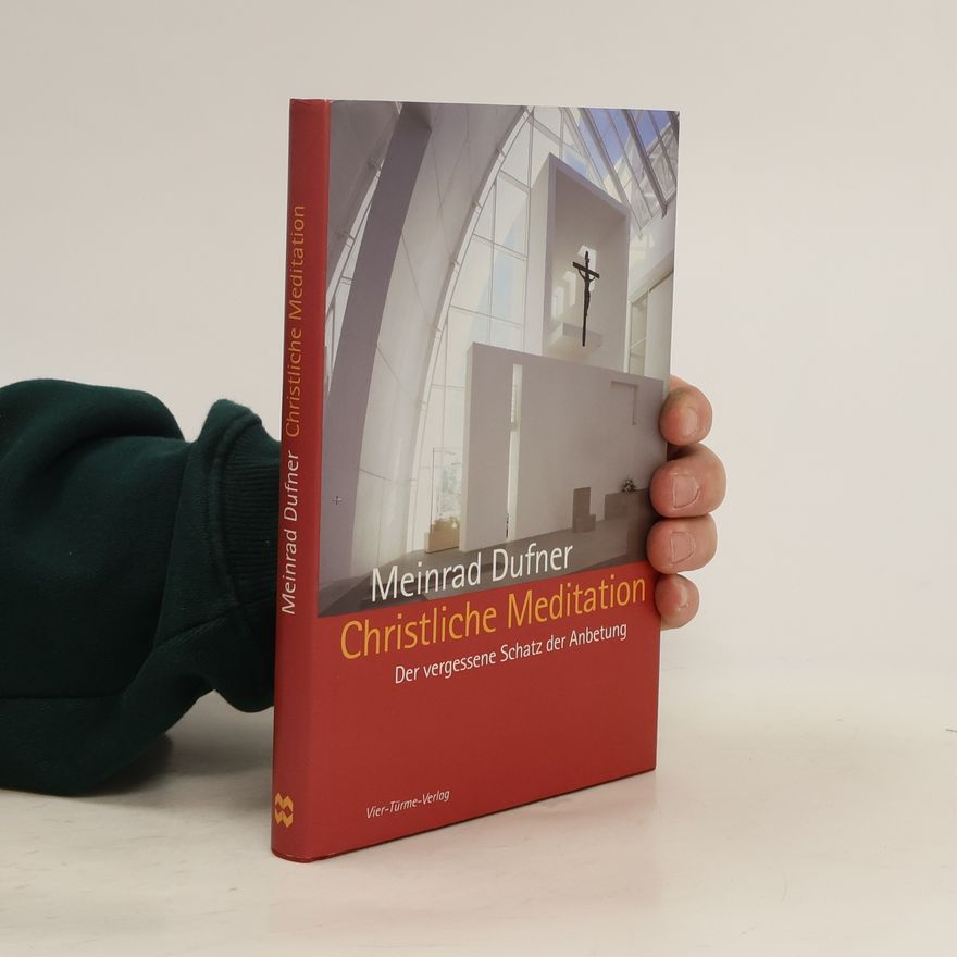 Meinrad Dufner Christliche Meditation