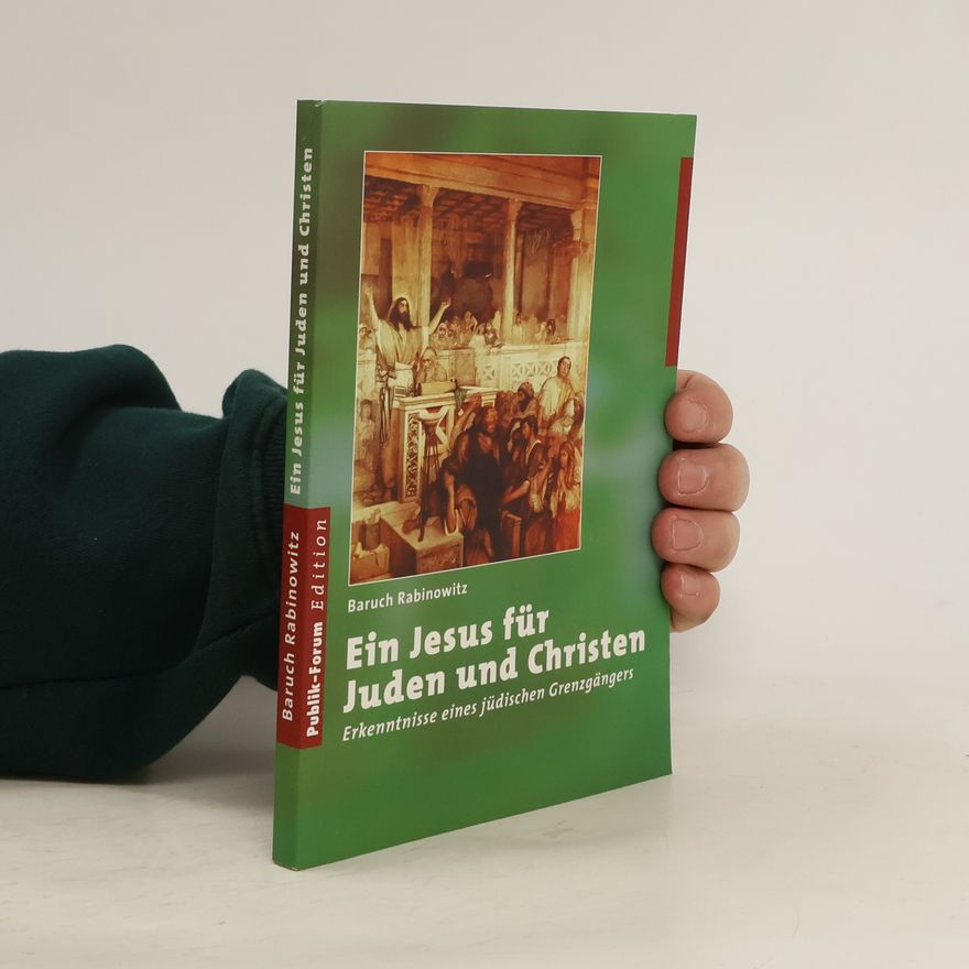 Baruch Rabinowitz Ein Jesus für Juden und Christen