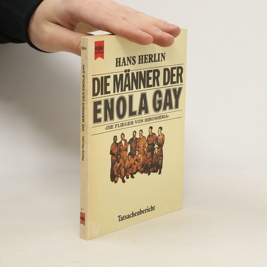 Hans Herlin Die Männer der Enola Gay