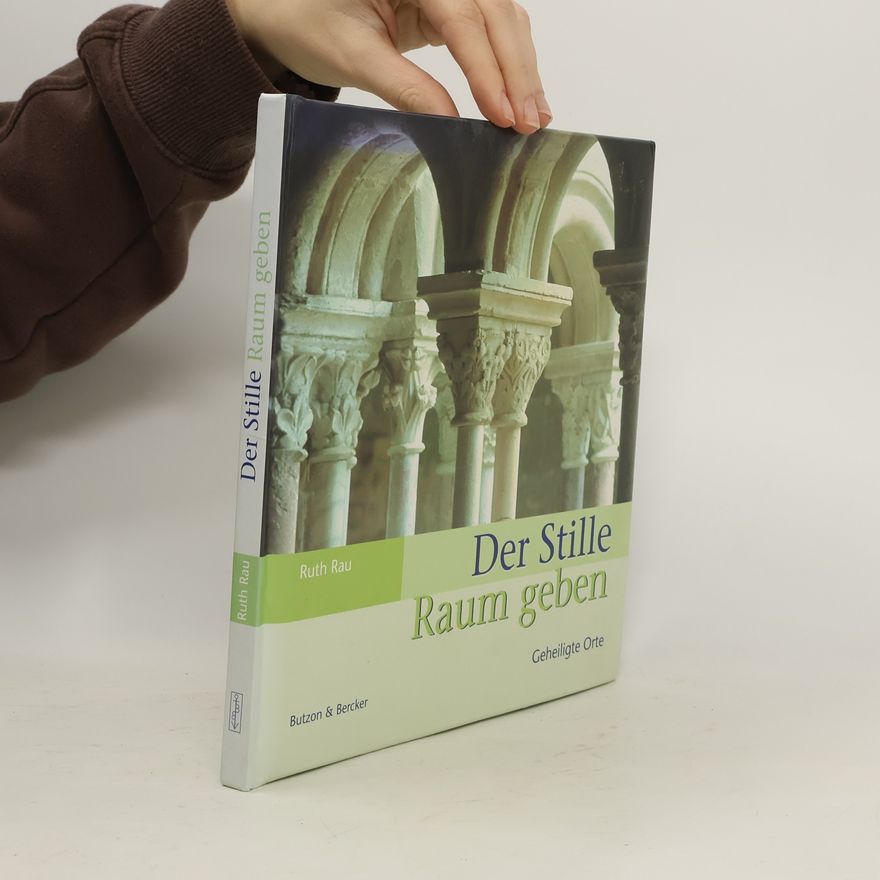 Ruth Rau Der Stille Raum geben