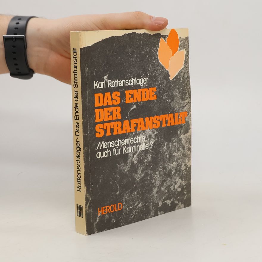 Karl Rottenschlager Das Ende der Strafanstalt