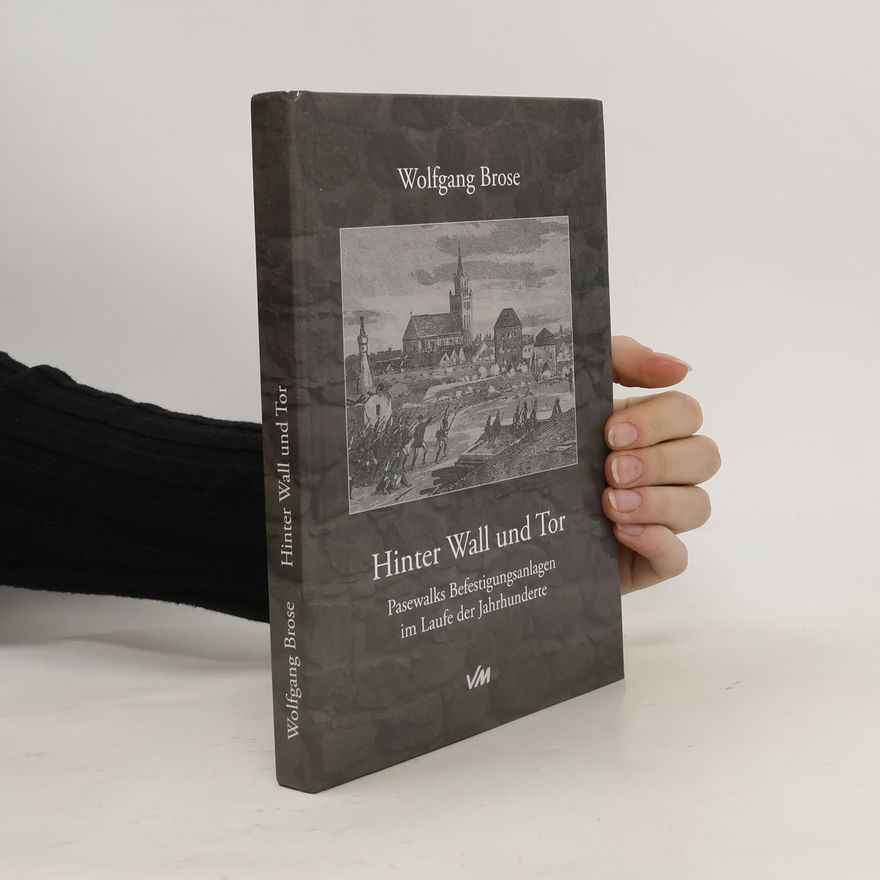 Wolfgang Brose Hinter Wall und Tor