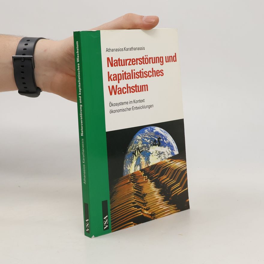 Athanasios Karathanassis Naturzerstörung und kapitalistisches Wachstum