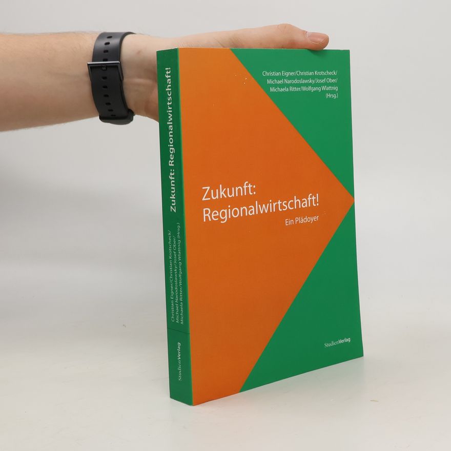 Christian Eigner Zukunft: Regionalwirtschaft!