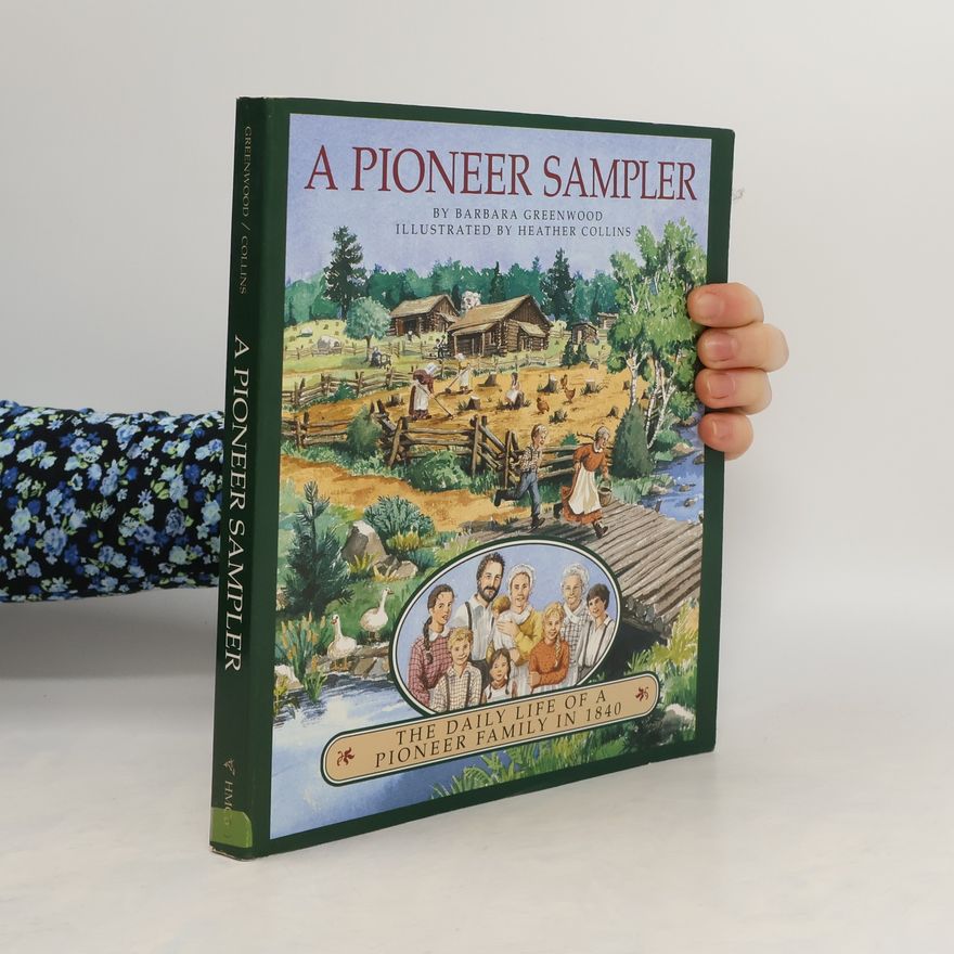 Barbara Greenwood A Pioneer Sampler