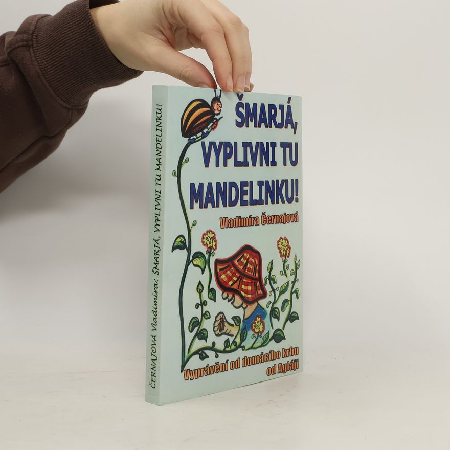 Vladimíra Černajová Šmarjá, vyplivni tu mandelinku!
