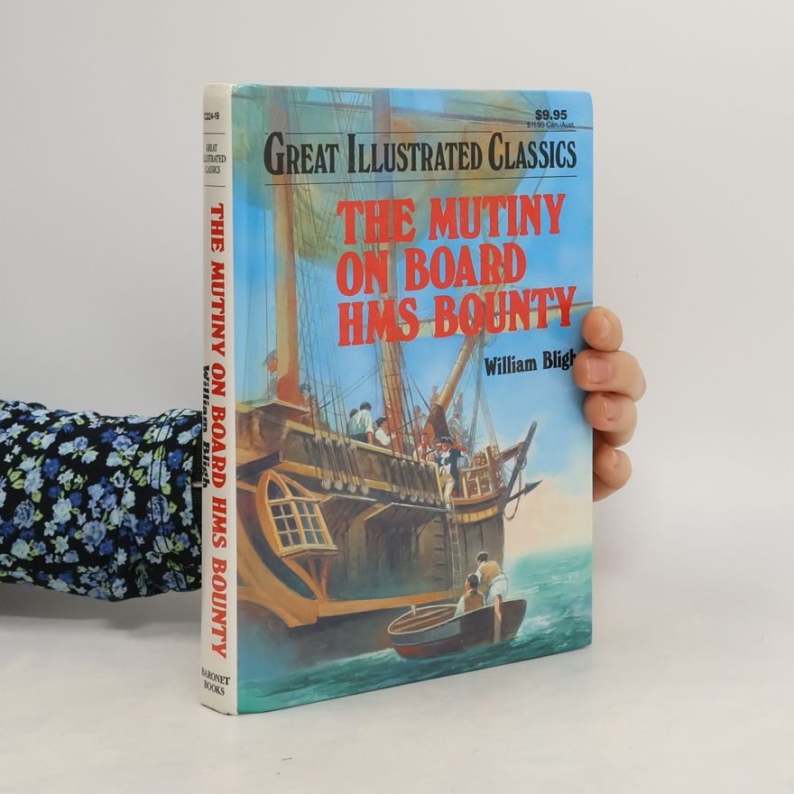 William Bligh The Mutiny on Board HMS Bounty