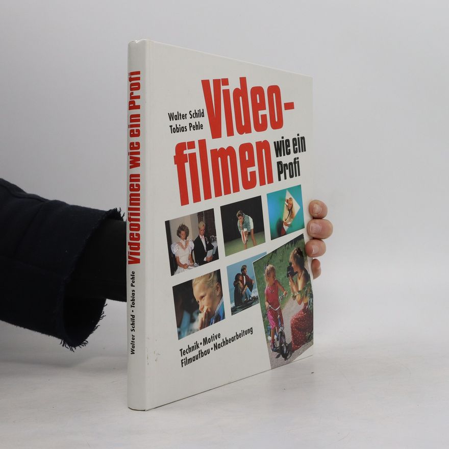 Walter Schild Videofilmen wie ein Profi