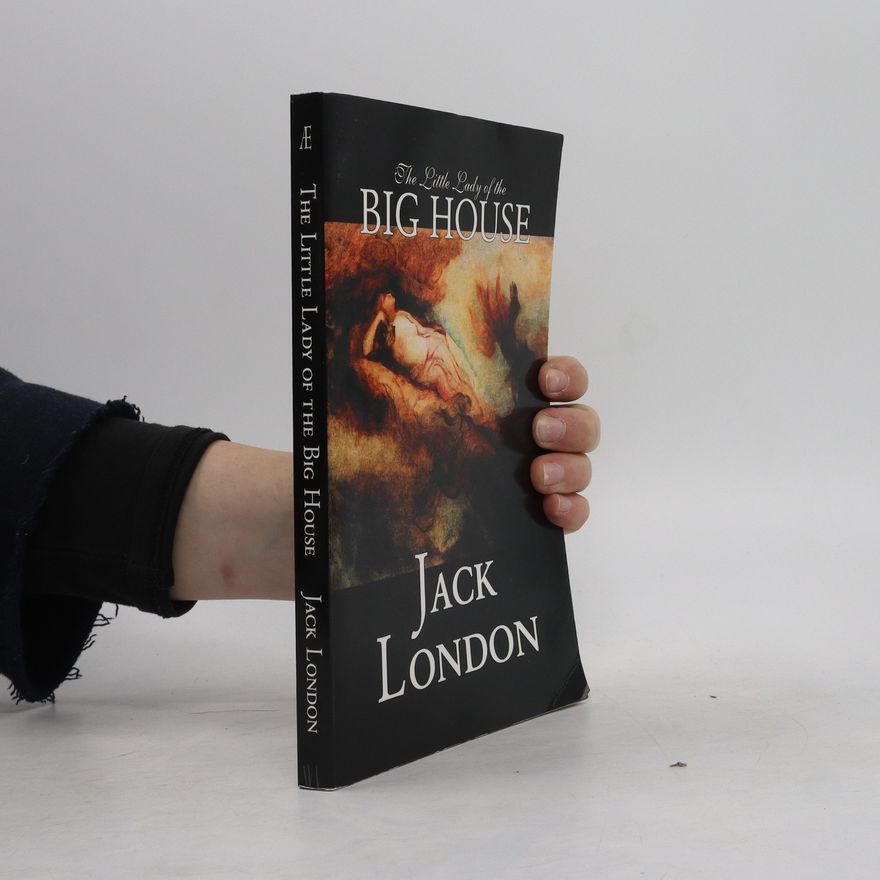 Jack London The Little Lady of the Big House