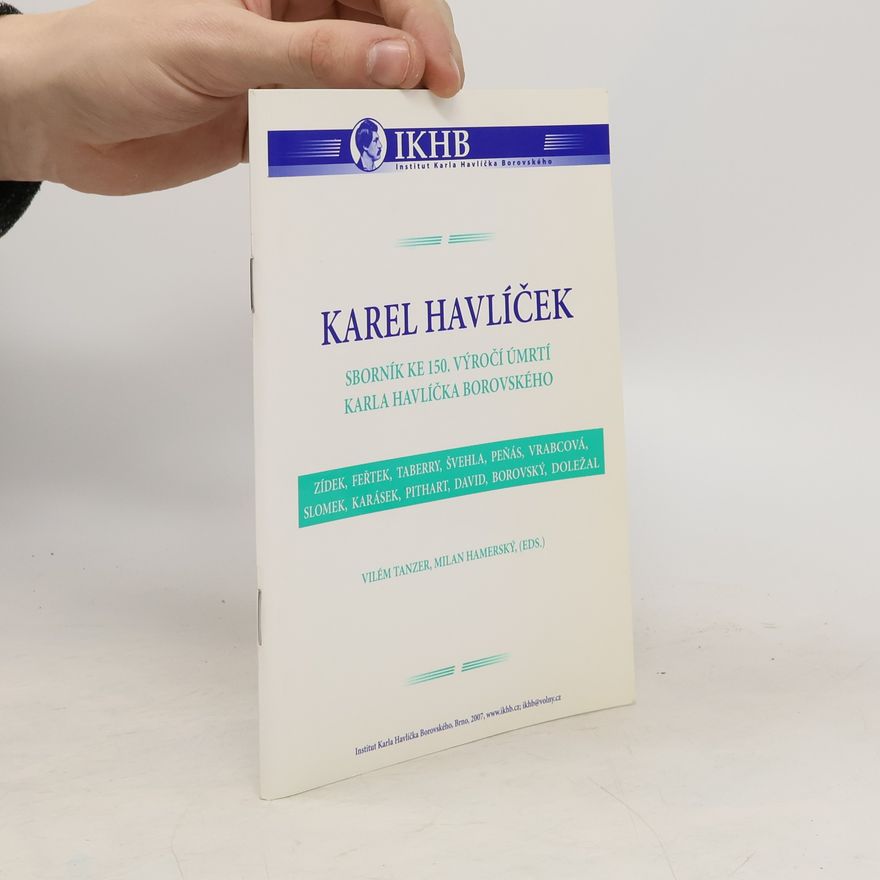 Vilém Tanzer Karel Havlíček : soubor textů ke 150. výročí úmrtí Karla Havlíčka Borovského