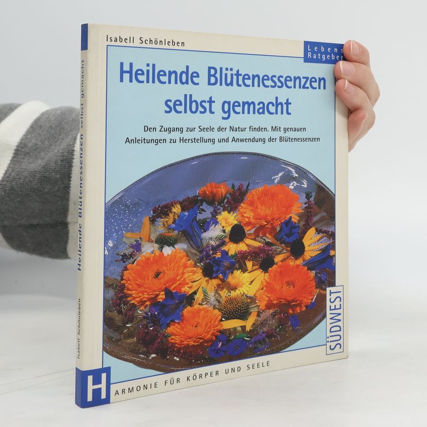Isabell Schönleben Heilende Blütenessenzen selbst gemacht