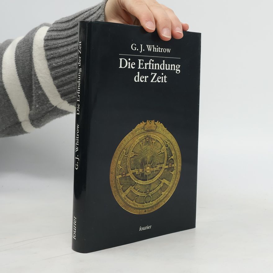 Gerald J. Whitrow Die Erfindung der Zeit