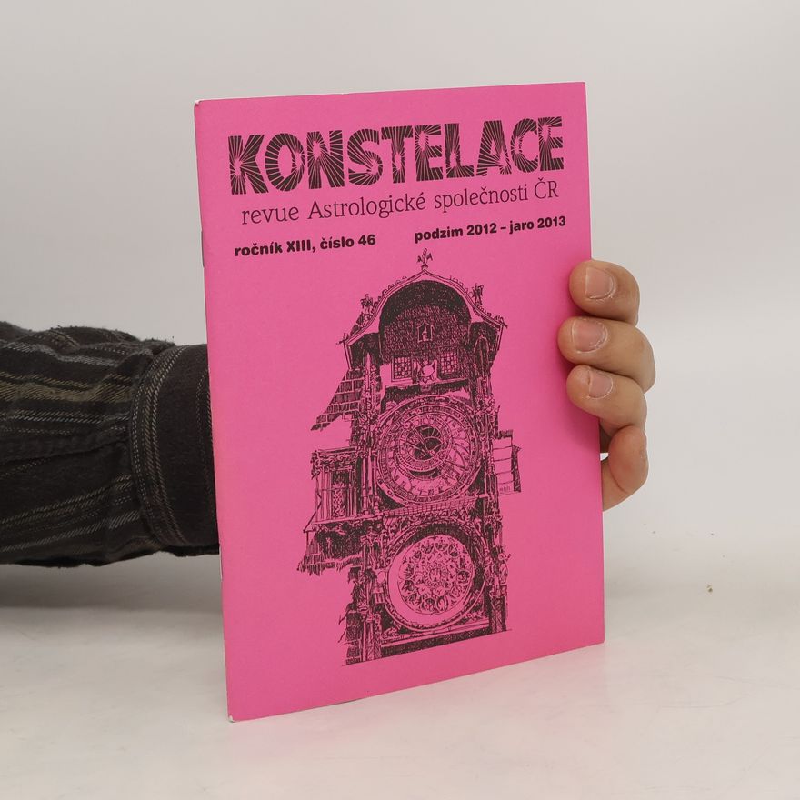 Kolektiv autorů Konstelace revue Astrologické společnosti ČR ročník XIII, číslo 46