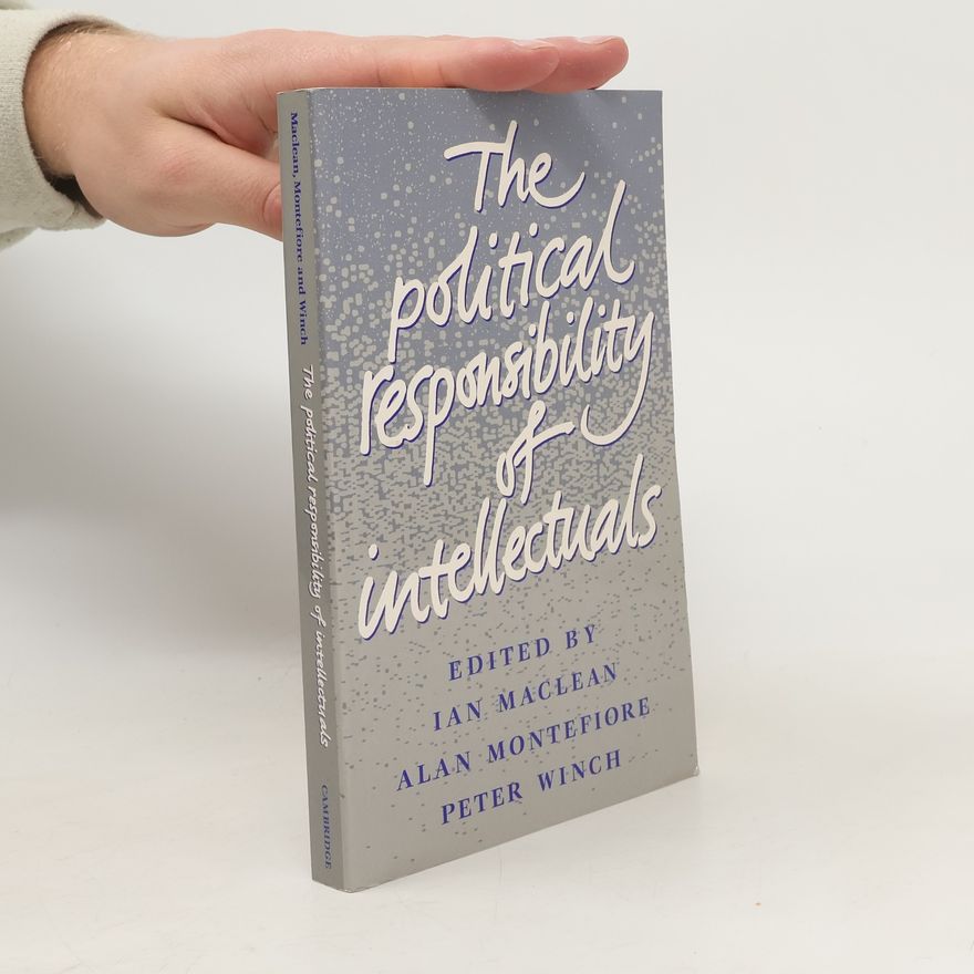 Alan Montefiore The political responsibility of intellectuals