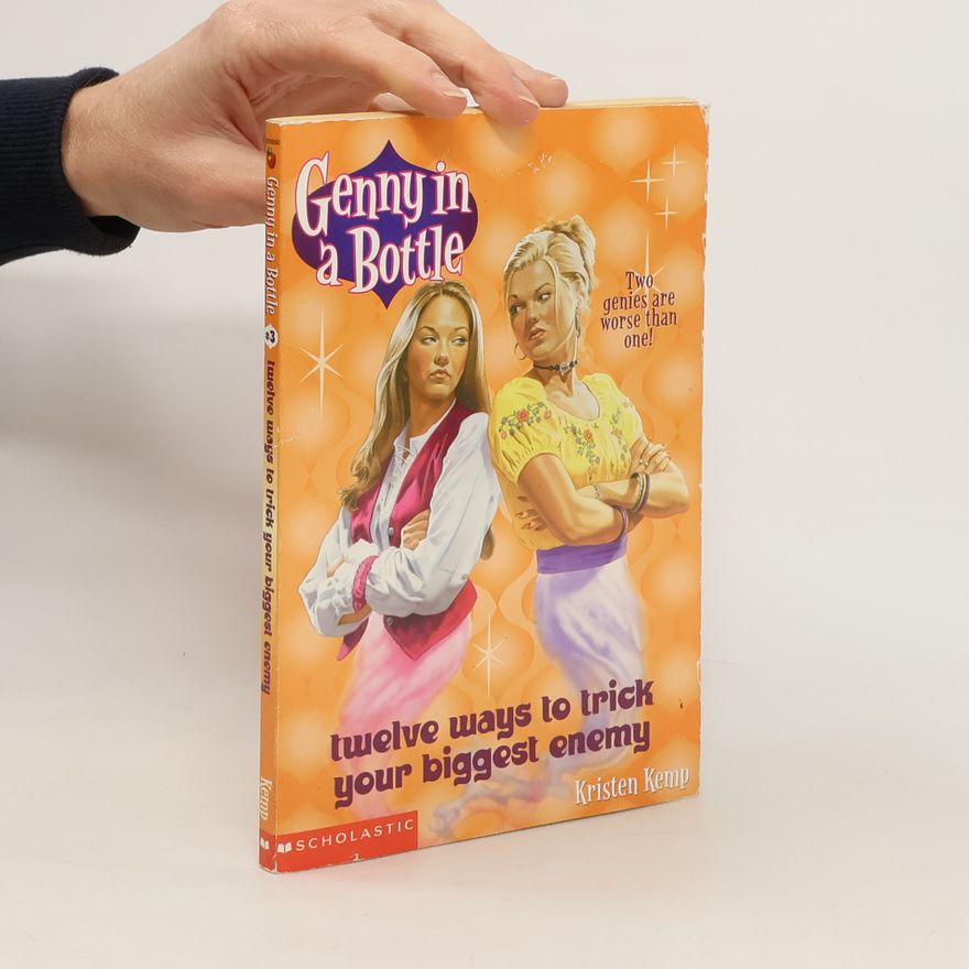 Kristen Kemp Genny in a Bottle 3. Twelve Ways to Trick Your Biggest Enemy