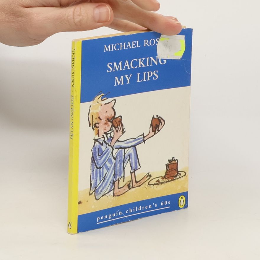 Michael Rosen Smacking my lips