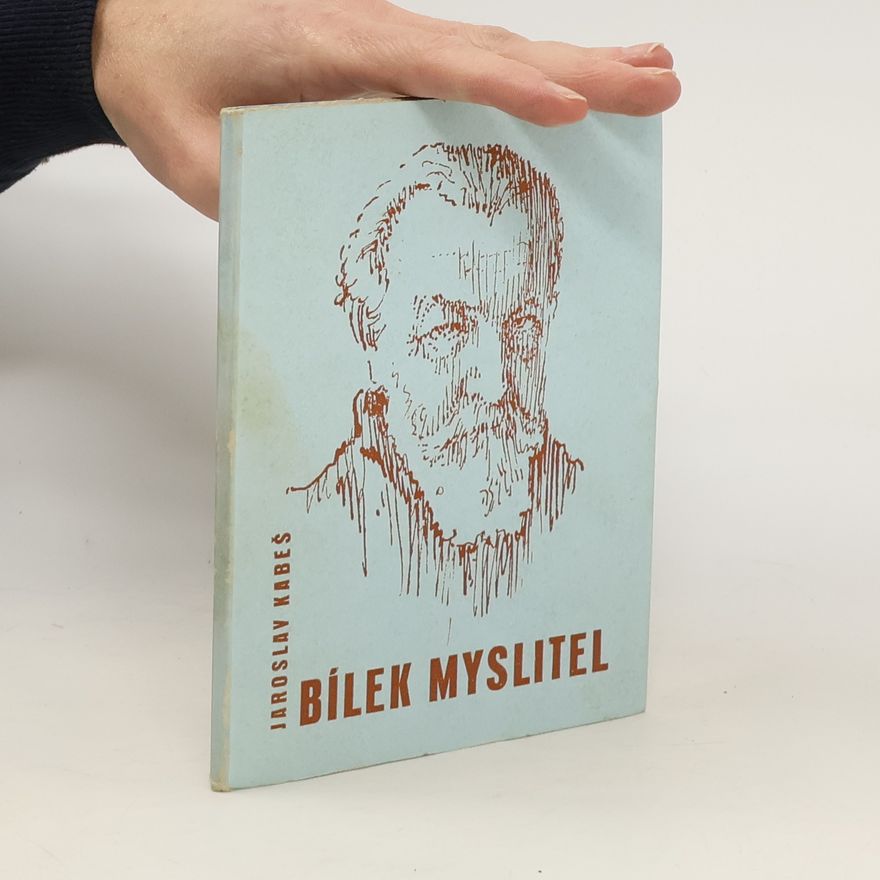Jaroslav Kabeš Bílek myslitel