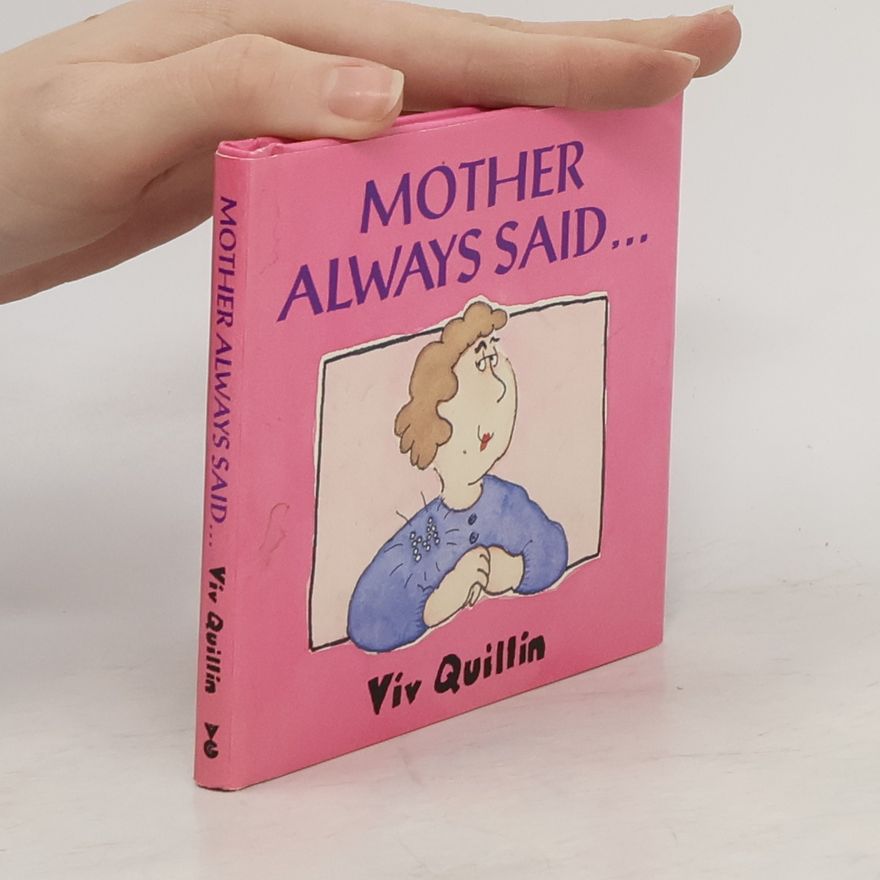 Viv Quillin Mother Always Said ...