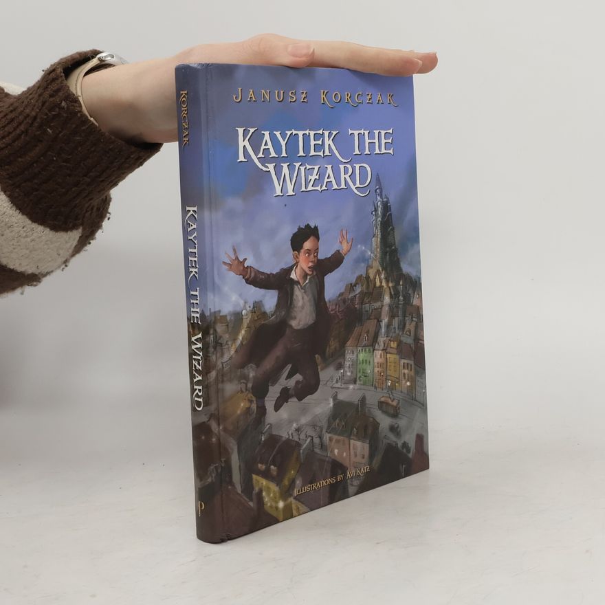 Janusz Korczak Kaytek the Wizard