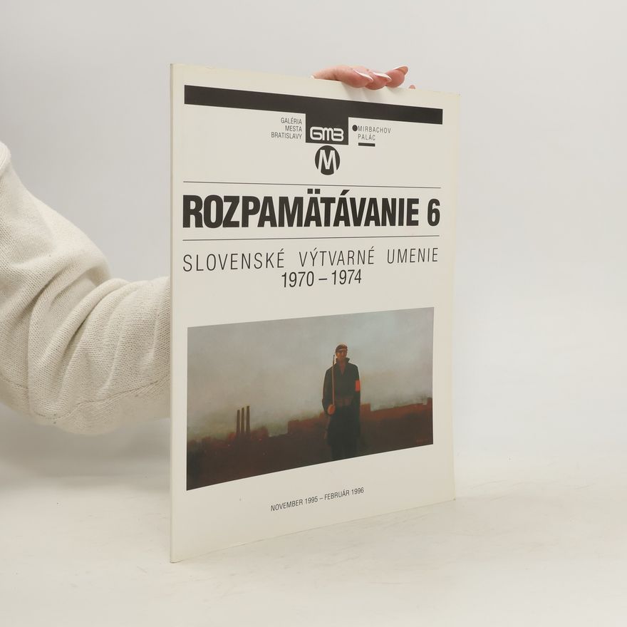 Auteurscollectief Rozpamätávanie 6 : slovenské výtvarné umenie 1970 - 1974